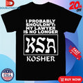 Official I Probably Shouldn’t My Lawyer Is No Longer KSA Kosher Shirts