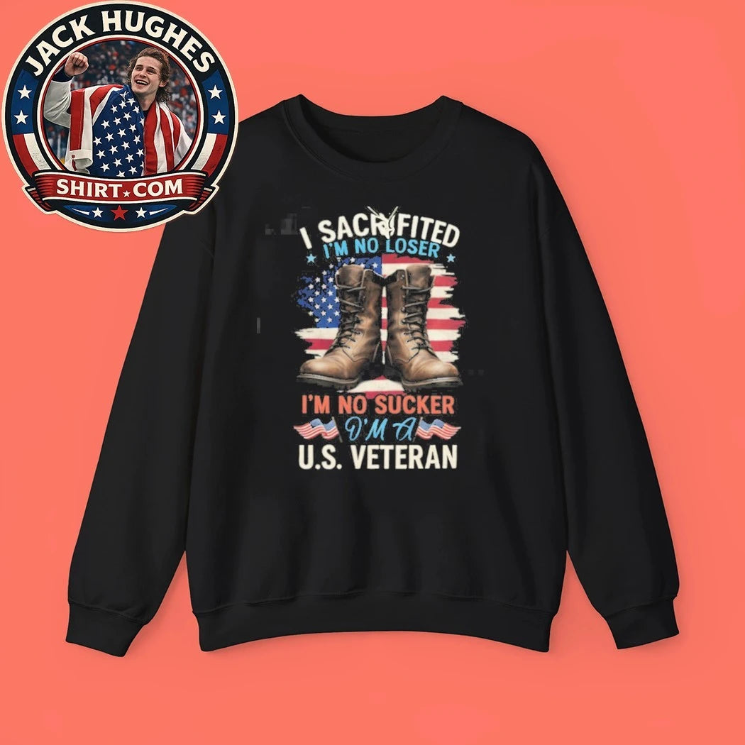 Official I Sacrificed I #8217 M No Sucker I #8217 M A U S Veteran Boots Amp Flag Shirt