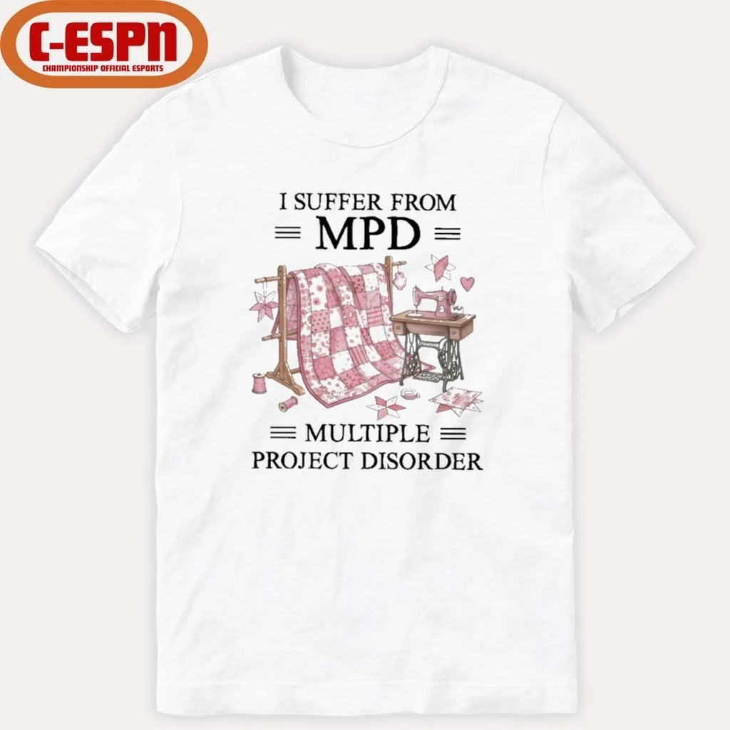 Official I Suffer From MPD Multiple Project Disorder T-Shirt