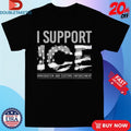 Official I Support Ice Immigration Customs Enforcement Shirts