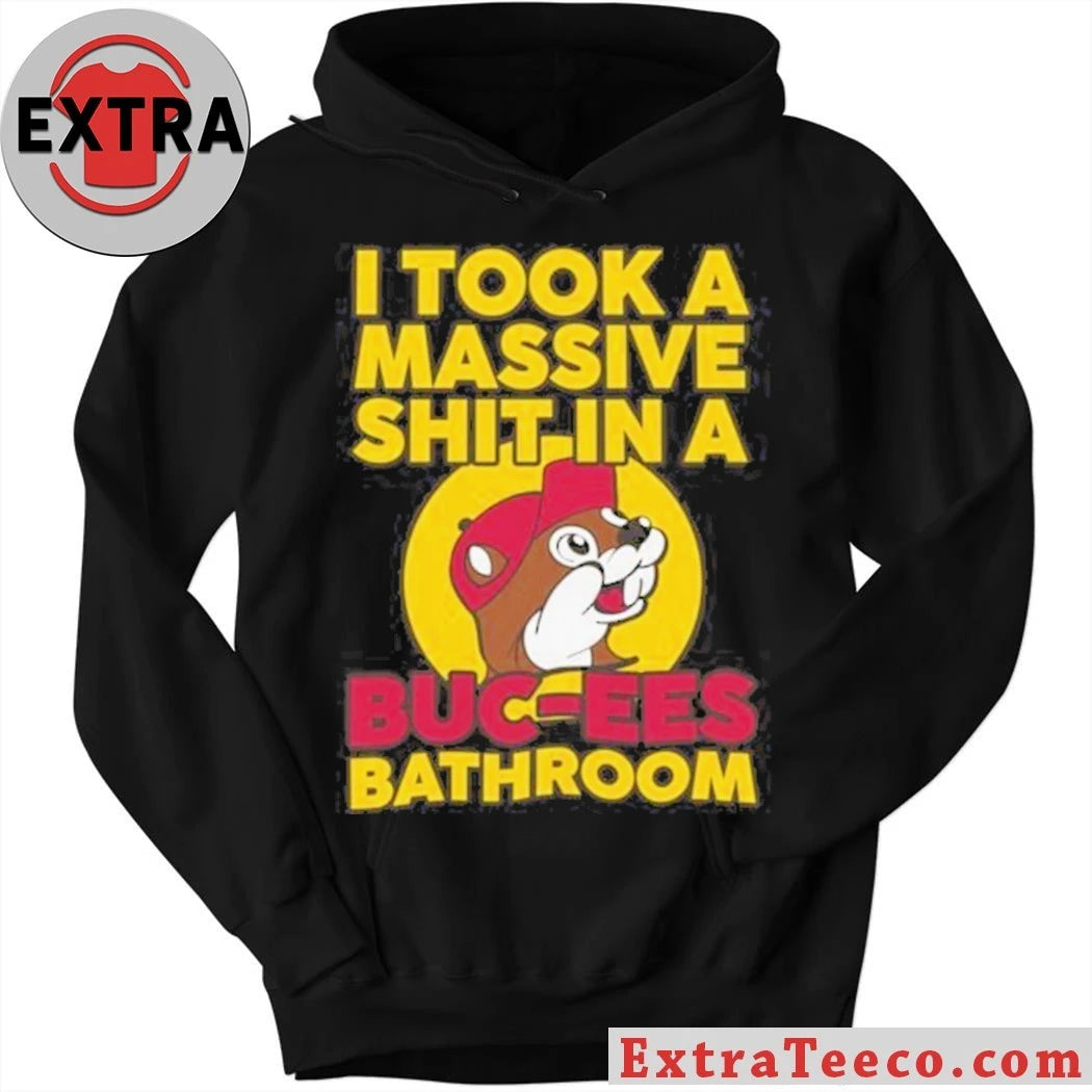 Official I Took a Massive Shit In A Buc-ee’s Bathroom Convenience stores and gas stations are popular in America, especially in Texas T-Shirt