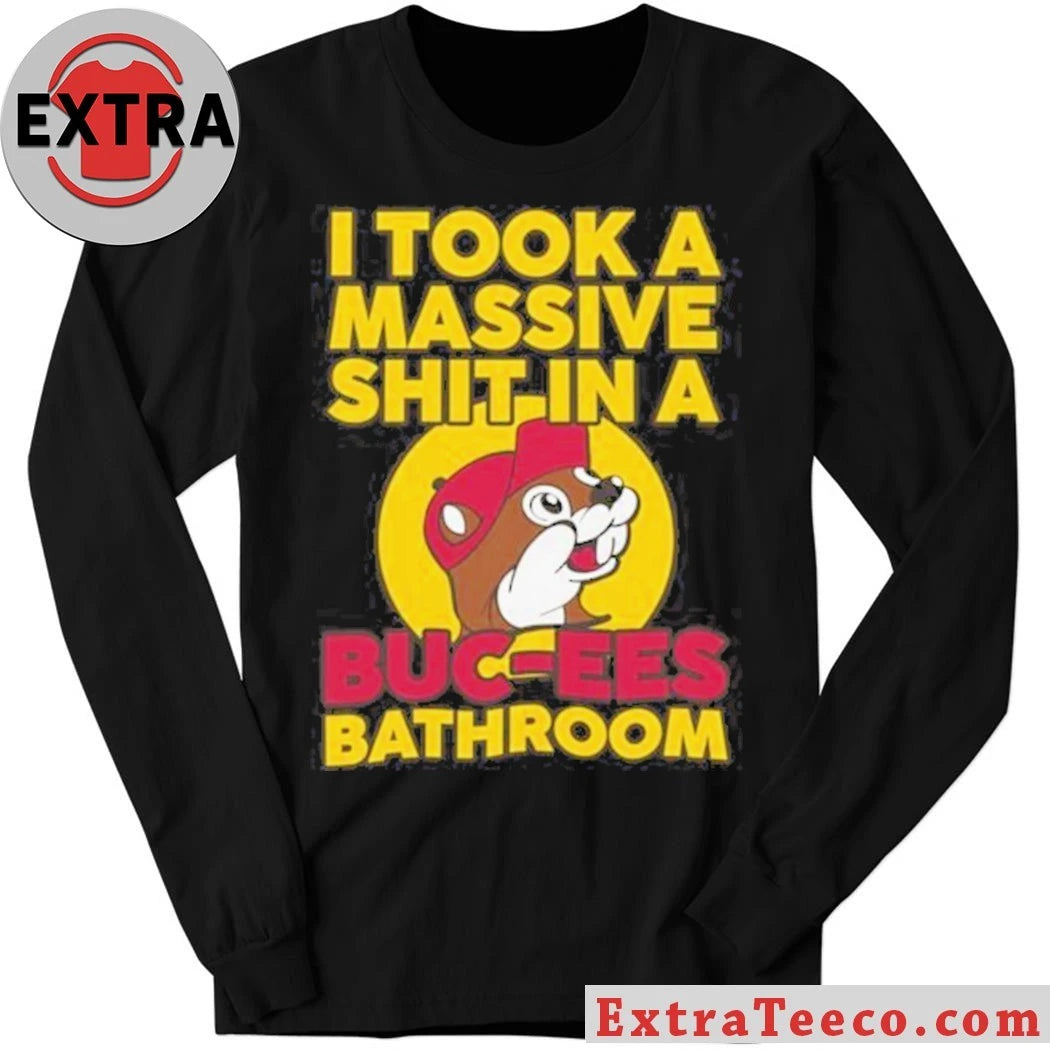 Official I Took a Massive Shit In A Buc-ee’s Bathroom Convenience stores and gas stations are popular in America, especially in Texas T-Shirt