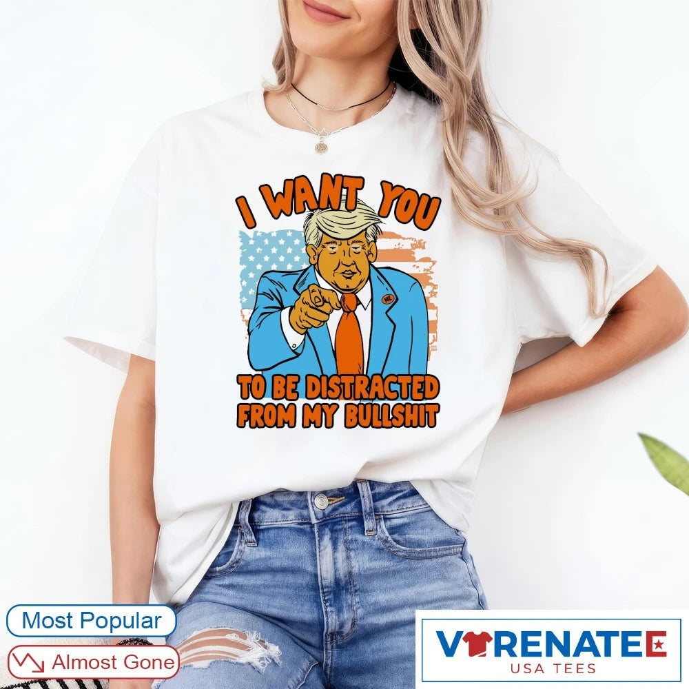 Official I Want You To Be Distracted From My Bullshit Donald Trump Artwork T-Shirt