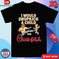 Official I Would Dropkick A Child For Chick-Fil-A Shirts