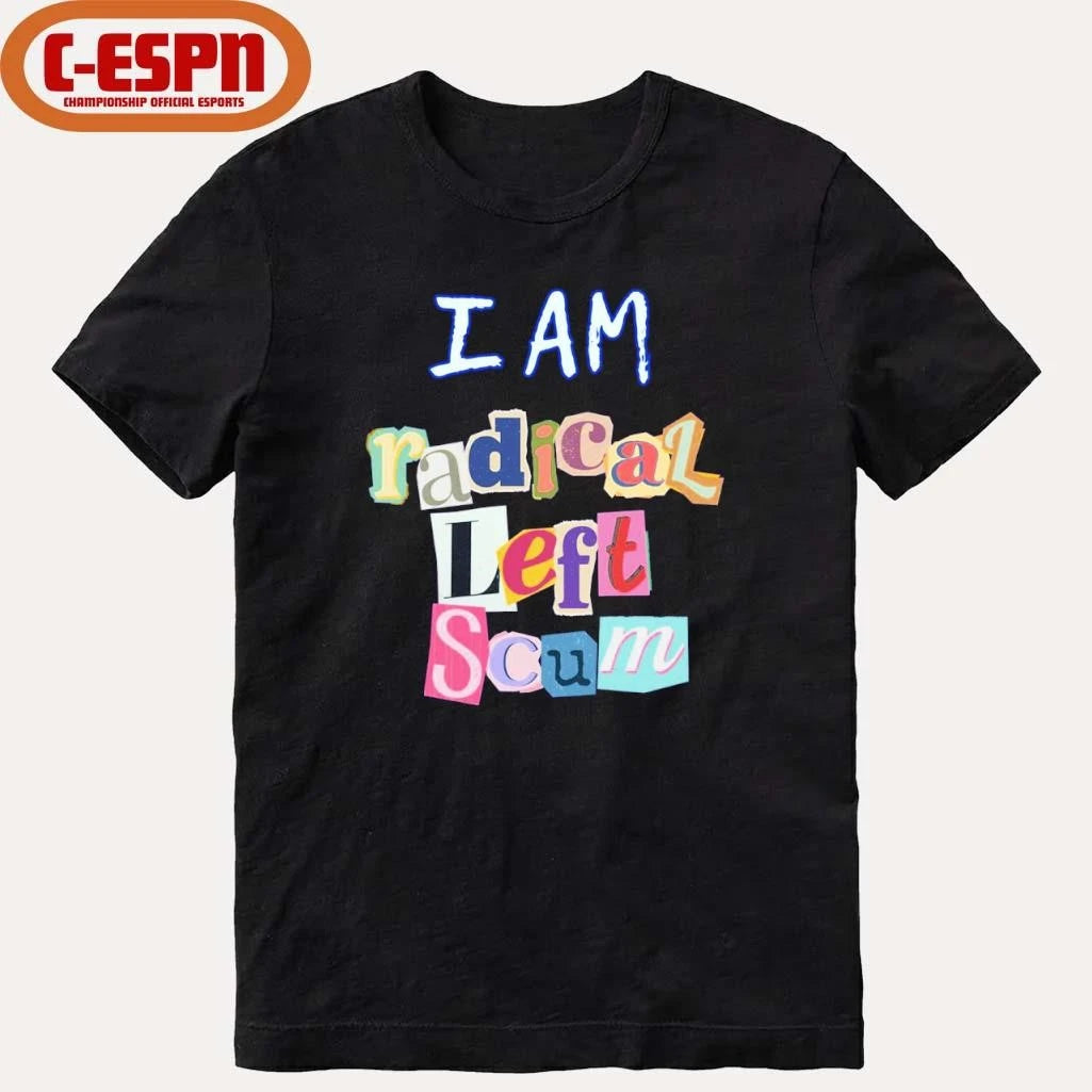 Official I am Radical Left Scum Shirt