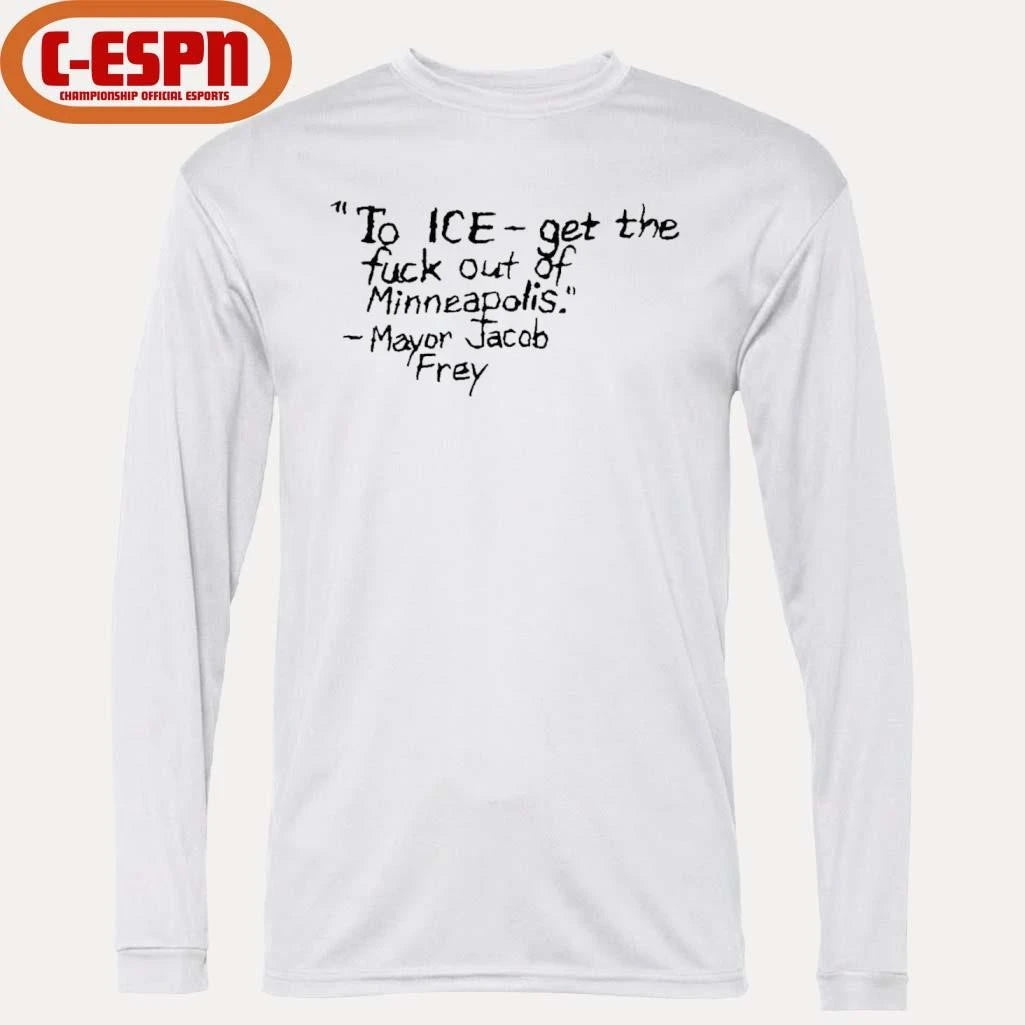 Official ICE Get the fuck of Minneapolis – Mayor Jacob Frey T-Shirt