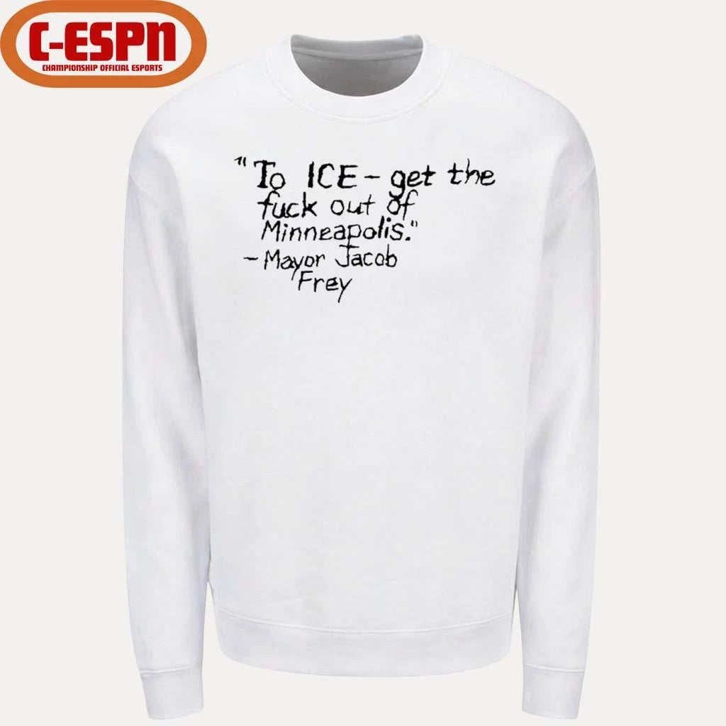 Official ICE Get the fuck of Minneapolis – Mayor Jacob Frey T-Shirt