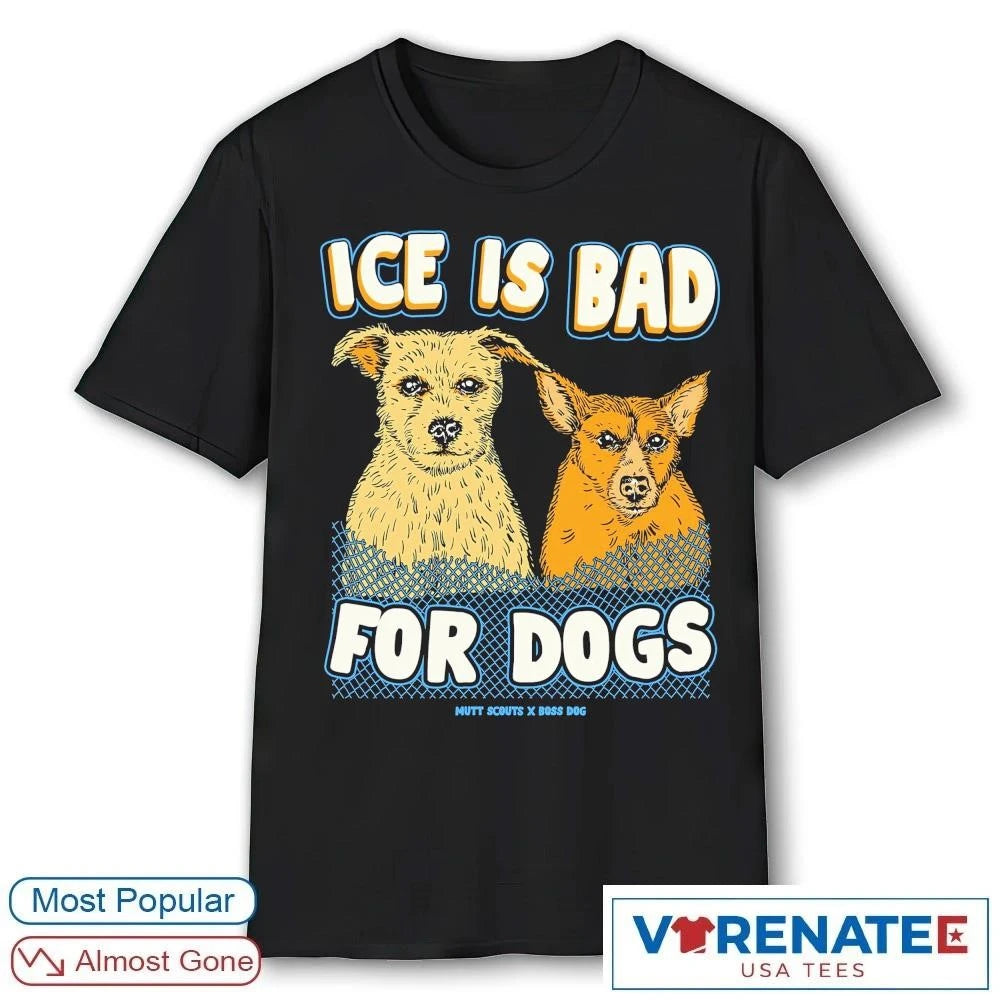 Official ICE Is Bad For Dogs Mutt Scouts x Boss Dog T-Shirt