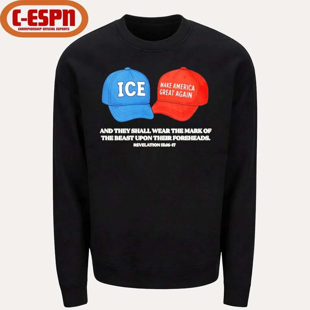 Official ICE and MAGA hat and they shall wear the mark of the beast upon their foreheads shirt
