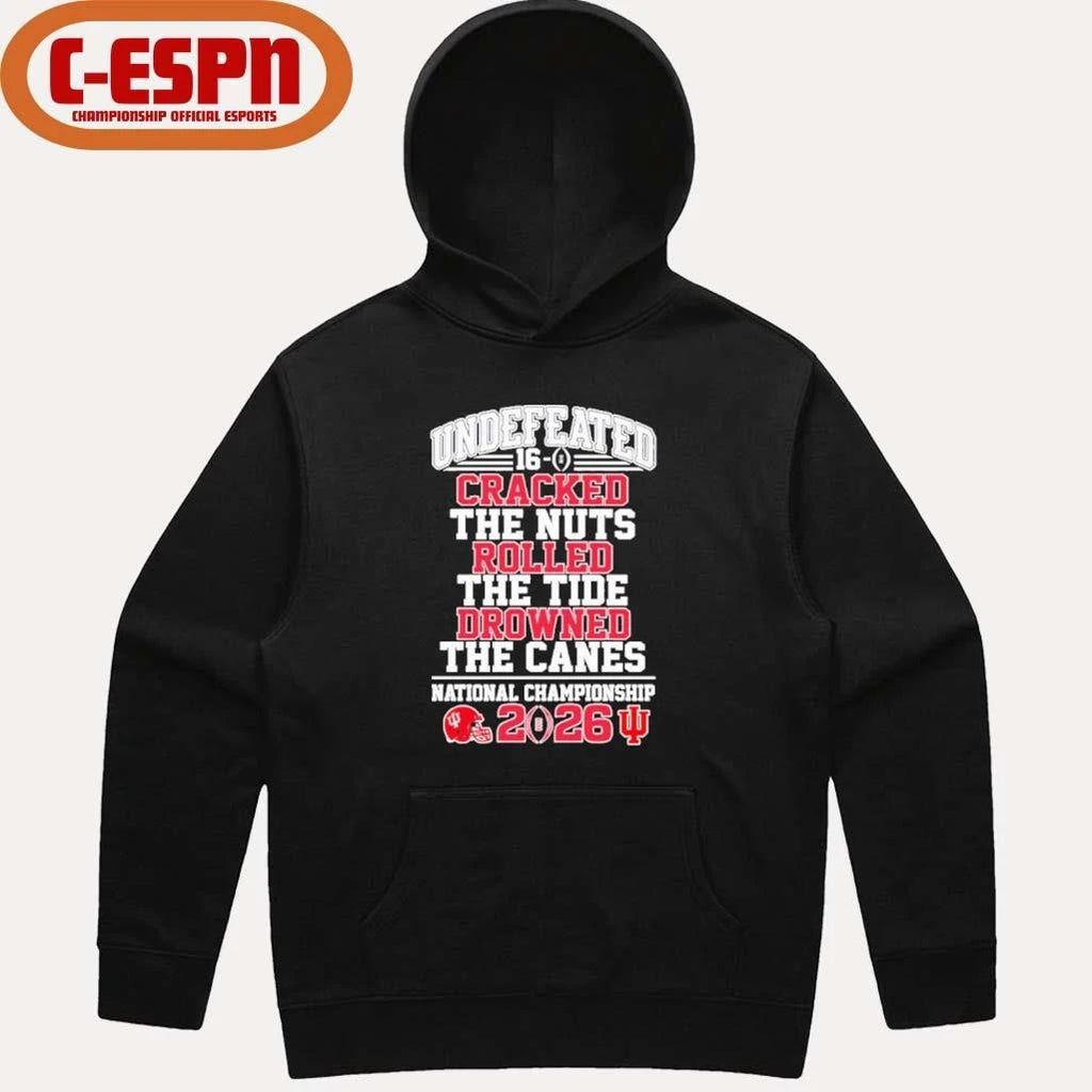 Official IU Football Undefeated 16-0 Cracked the Nuts Rolled the Tide Drowned the Canes National Championship shirt