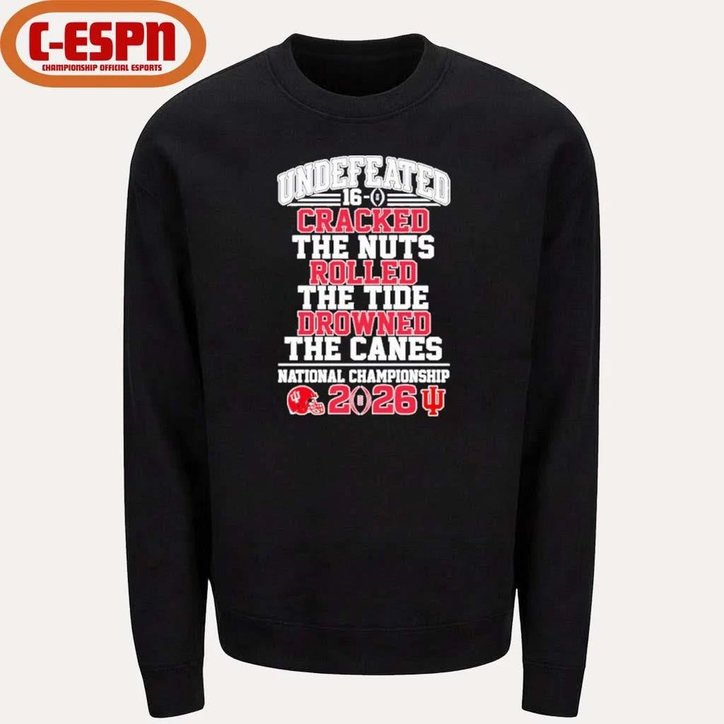 Official IU Football Undefeated 16-0 Cracked the Nuts Rolled the Tide Drowned the Canes National Championship shirt