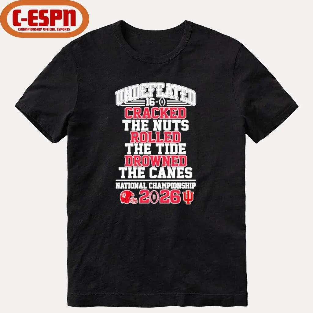 Official IU Football Undefeated 16-0 Cracked the Nuts Rolled the Tide Drowned the Canes National Championship shirt