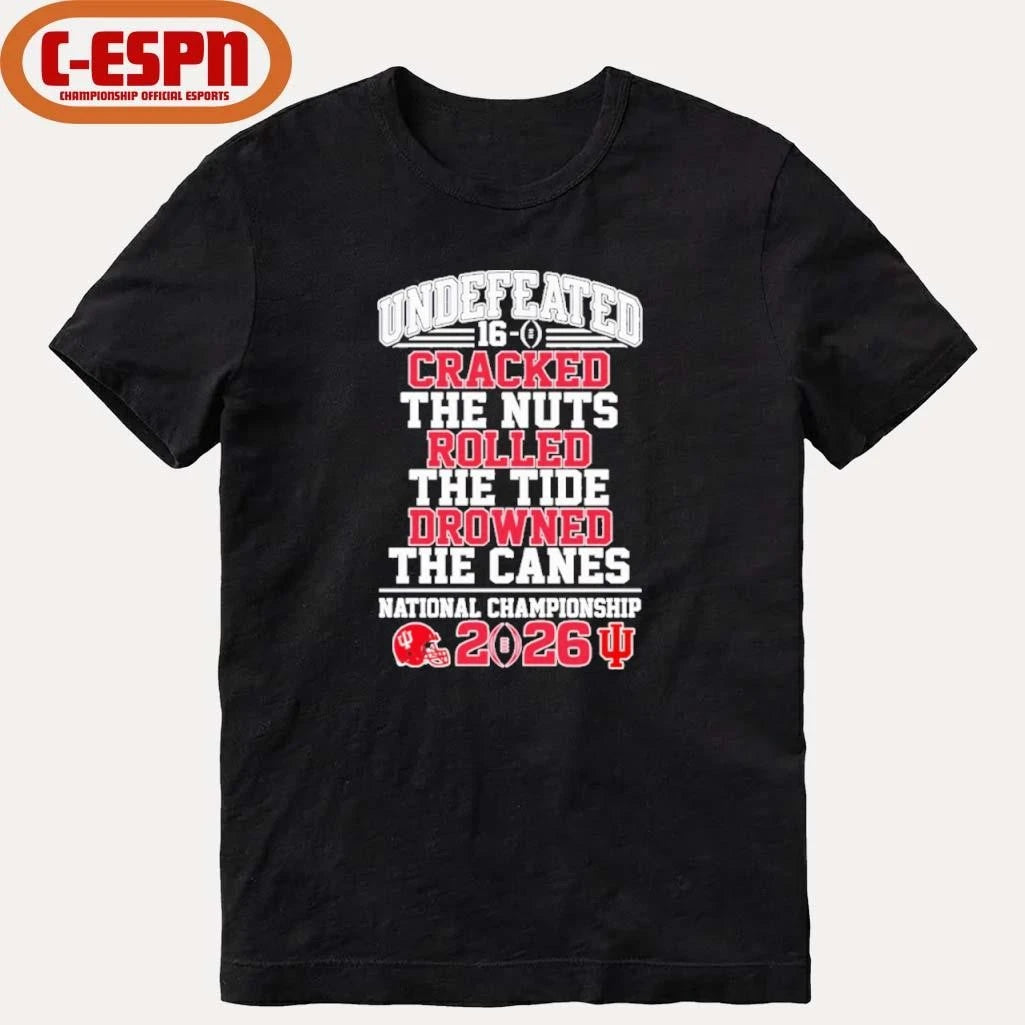 Official IU Football Undefeated 16-0 Cracked the Nuts Rolled the Tide Drowned the Canes National Championship shirt