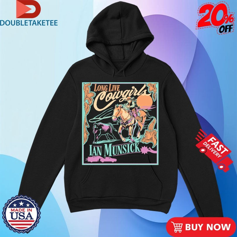 Official Ian Munsick Long Live Cowgirls Shirts