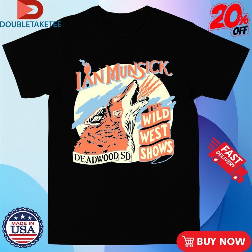 Official Ian Munsick The Wild West Shows Deadwood SD Coyote Shirts