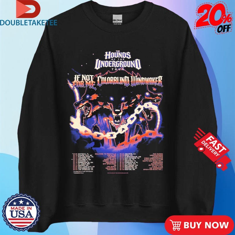 Official If Not For Me Ft Colorblind And Windwaker The Hounds Of The Underground Tour 2026 Dates Shirts