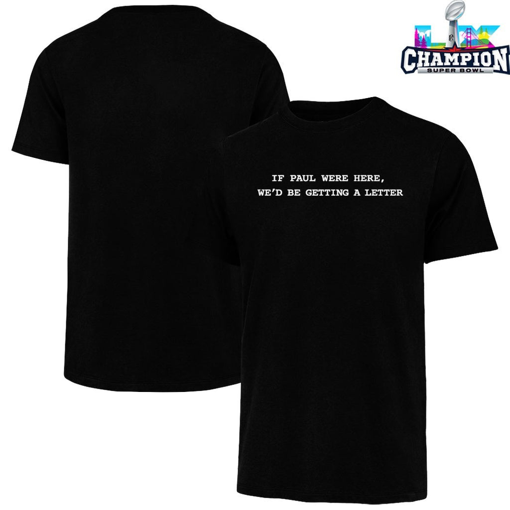 Official If Paul Were Here We’d Be Getting A Letter T-shirts