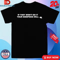 Official If They Won’t Do It Your Sidepiece Will Shirts