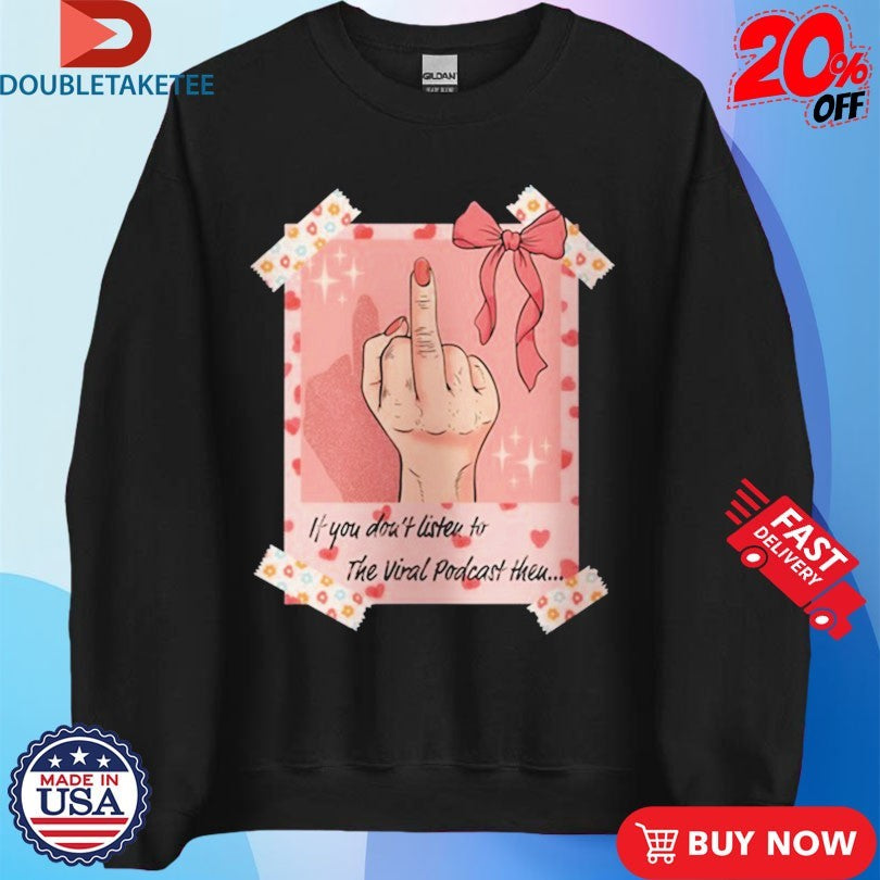 Official If You Don’t Listen To The Viral Podcast Theu Polaroid Fu Shirts