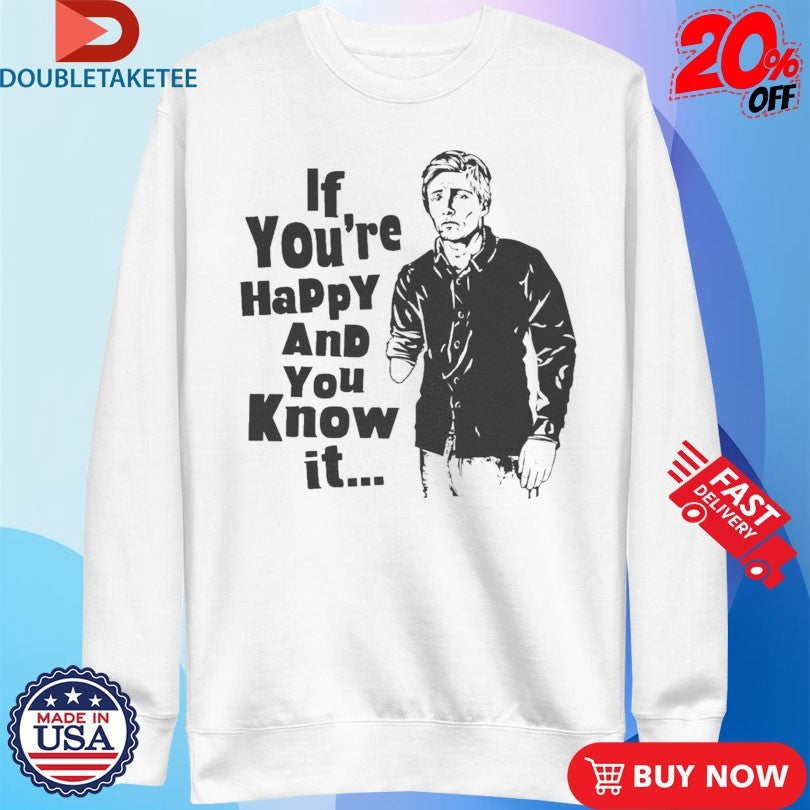 Official If You’re Happy And You Know It Shirts