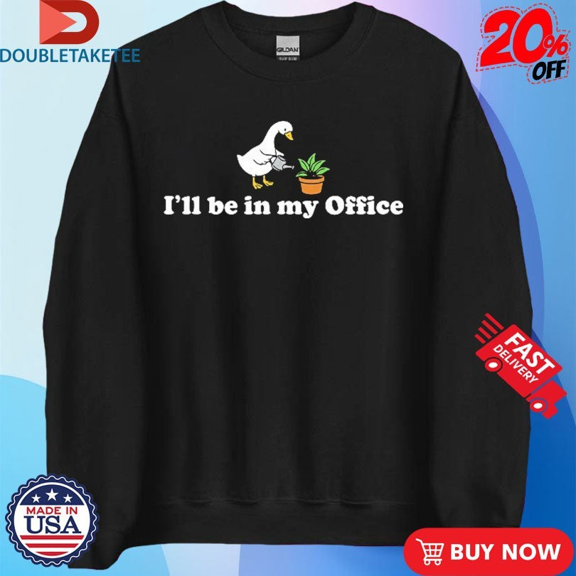 Official I’ll Be In My Office Duck Shirts
