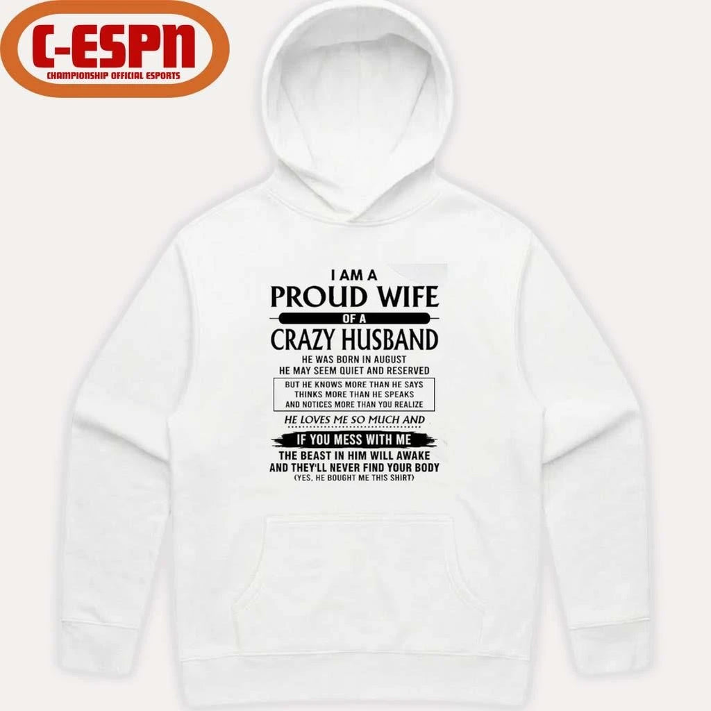 Official I’m A Proud Wife Of A Crazy Husband He Was Born In August 2026 Shirt