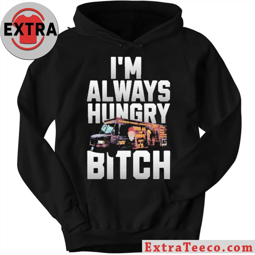 Official I’m Always Hungry Bitch Shirt