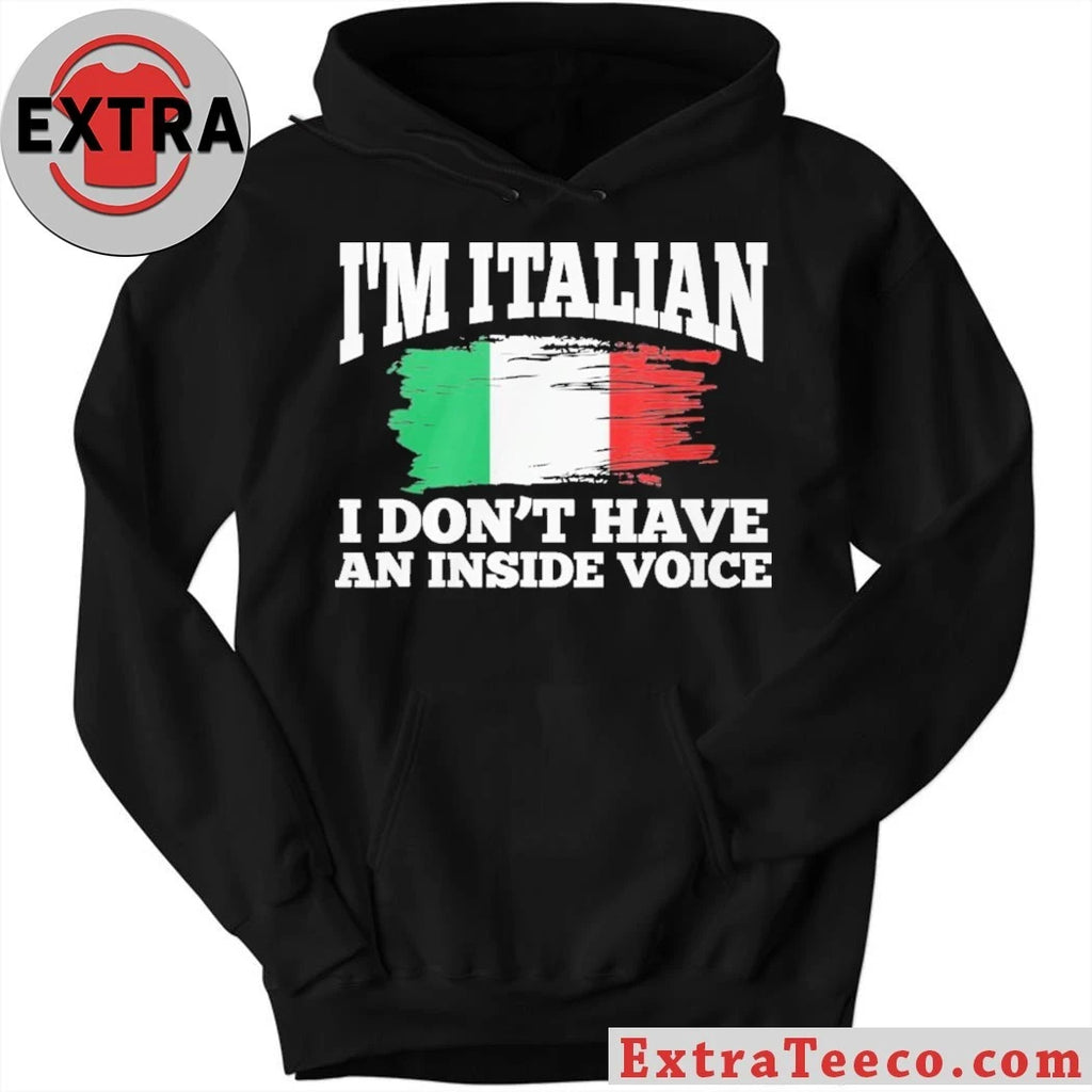 Official I’m Italian I Don’t Have An Inside Voice Italy Flag Shirt