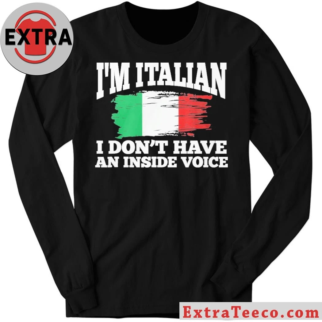 Official I’m Italian I Don’t Have An Inside Voice Italy Flag Shirt