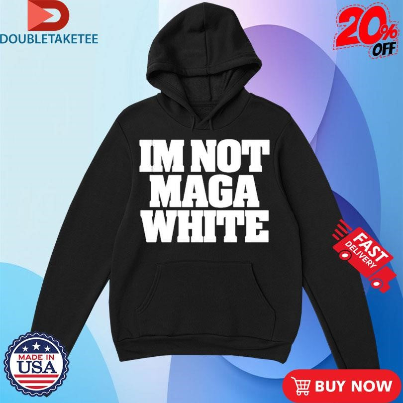 Official Im Not Maga White Shirts