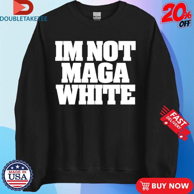 Official Im Not Maga White Shirts