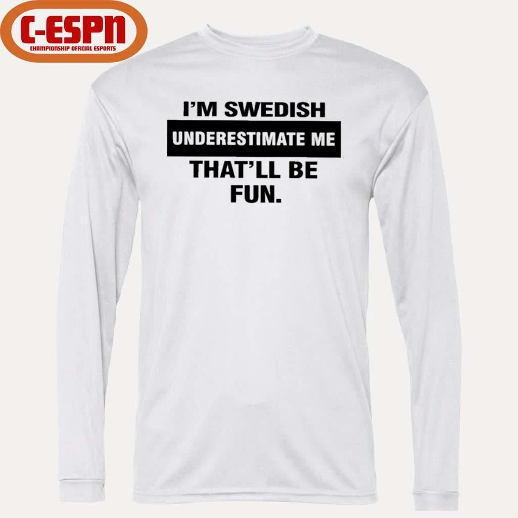 Official I’m Swedish Underestimate Me That’ll Be Fun Shirt