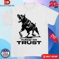 Official In Few We Trust Dog Shirts