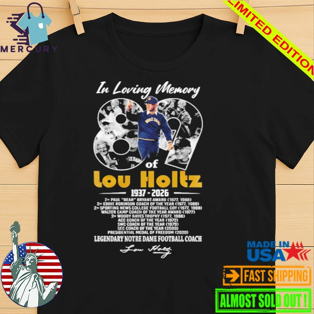 In Loving Memory Lou Holtz 1937-2026 Legendary Notre Dame Football Coach Shirt