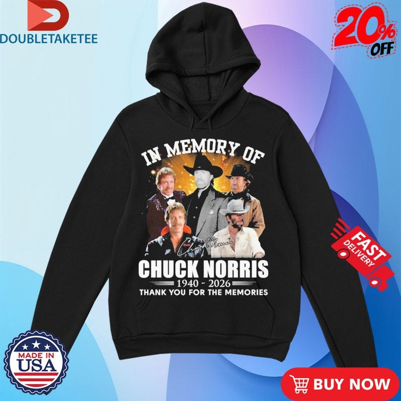 Official In Memory Of Chuck Norris 1940 2026 Thank You For The Memories Shirts