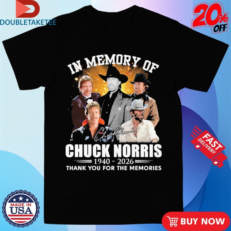 Official In Memory Of Chuck Norris 1940 2026 Thank You For The Memories Shirts