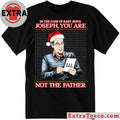 Official In The Case Of Baby Jesus Joseph You Are Not The Father Shirt