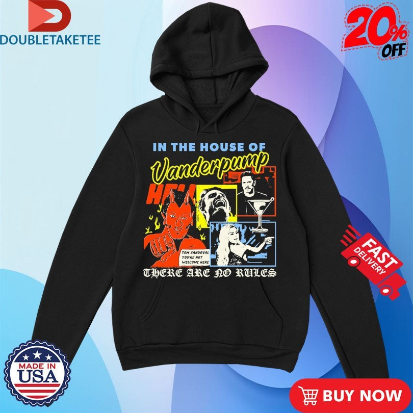 Official In The House Of Vanderpump There Are No Rules Tom Sandoval You’re Not Welcome Here Shirts