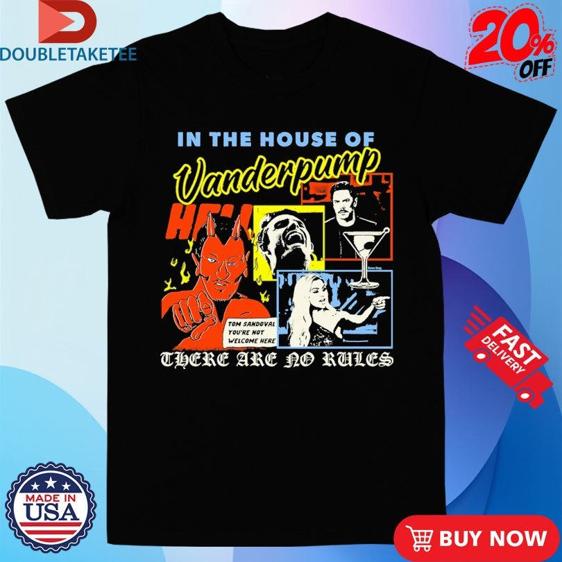 Official In The House Of Vanderpump There Are No Rules Tom Sandoval You’re Not Welcome Here Shirts