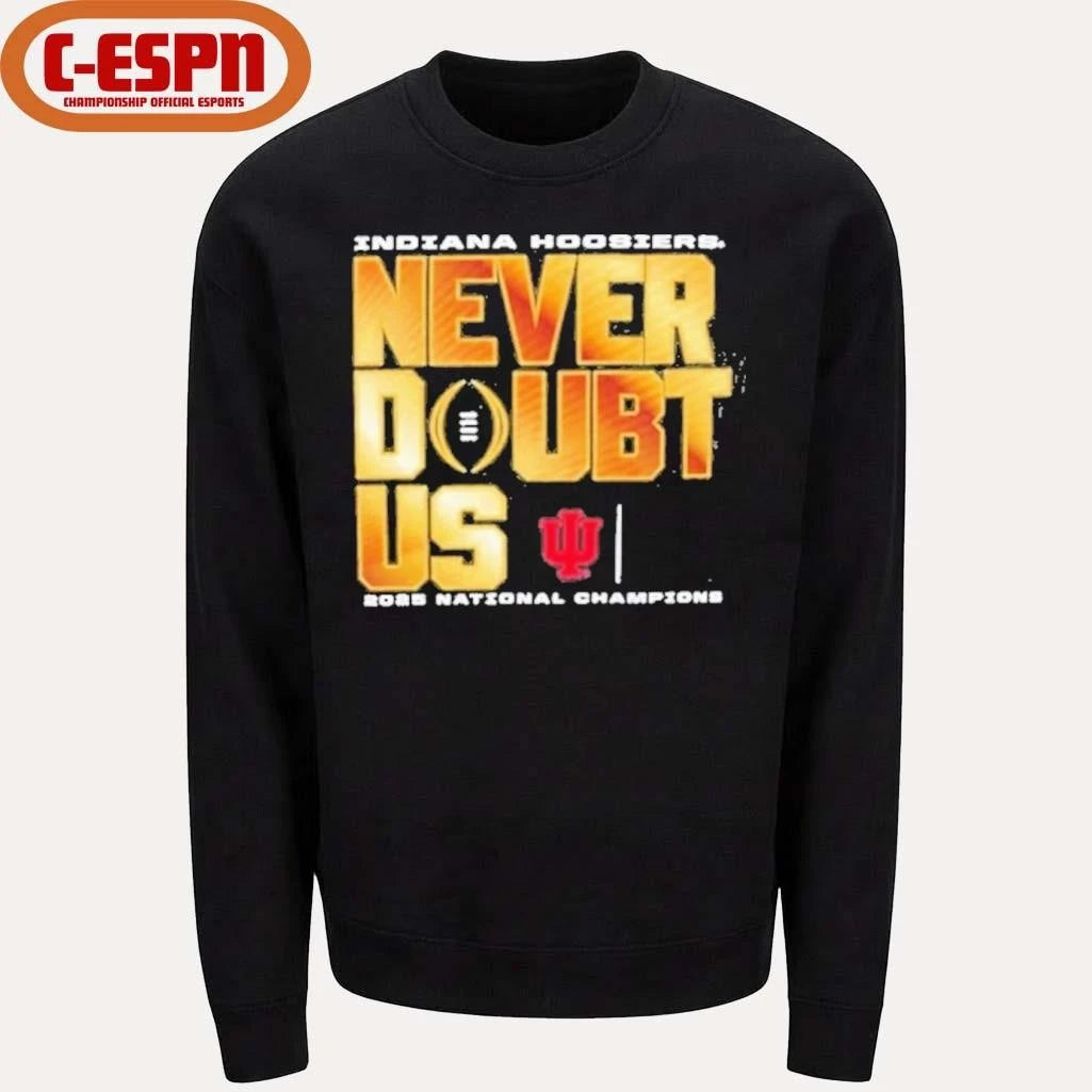 Official Indiana Football National Champions Never Doubt Us Shirt