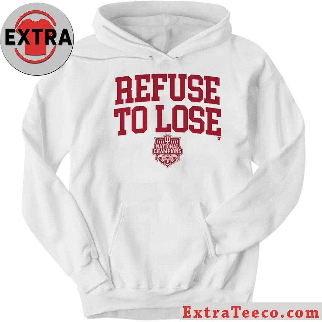 Official Indiana Football Refuse To Lose 2025 National Champions Shirt