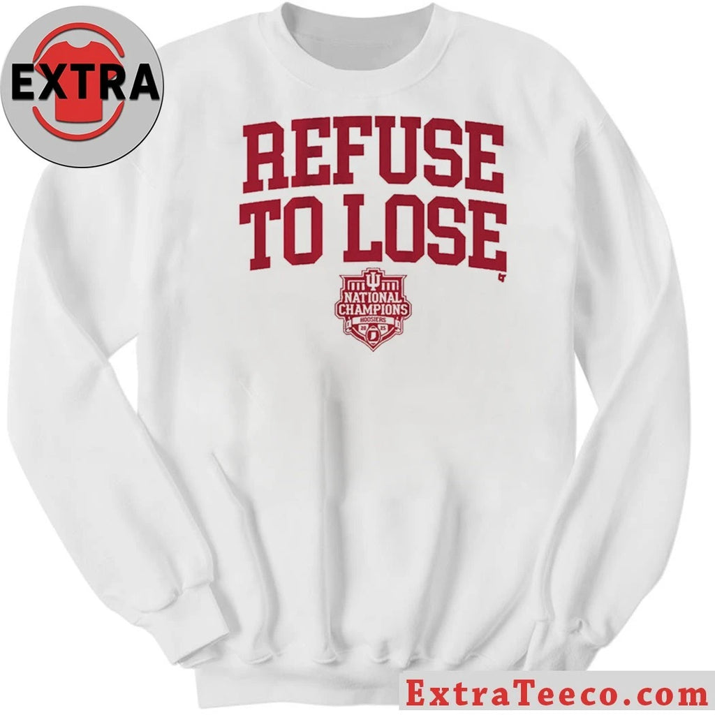 Official Indiana Football Refuse To Lose 2025 National Champions Shirt
