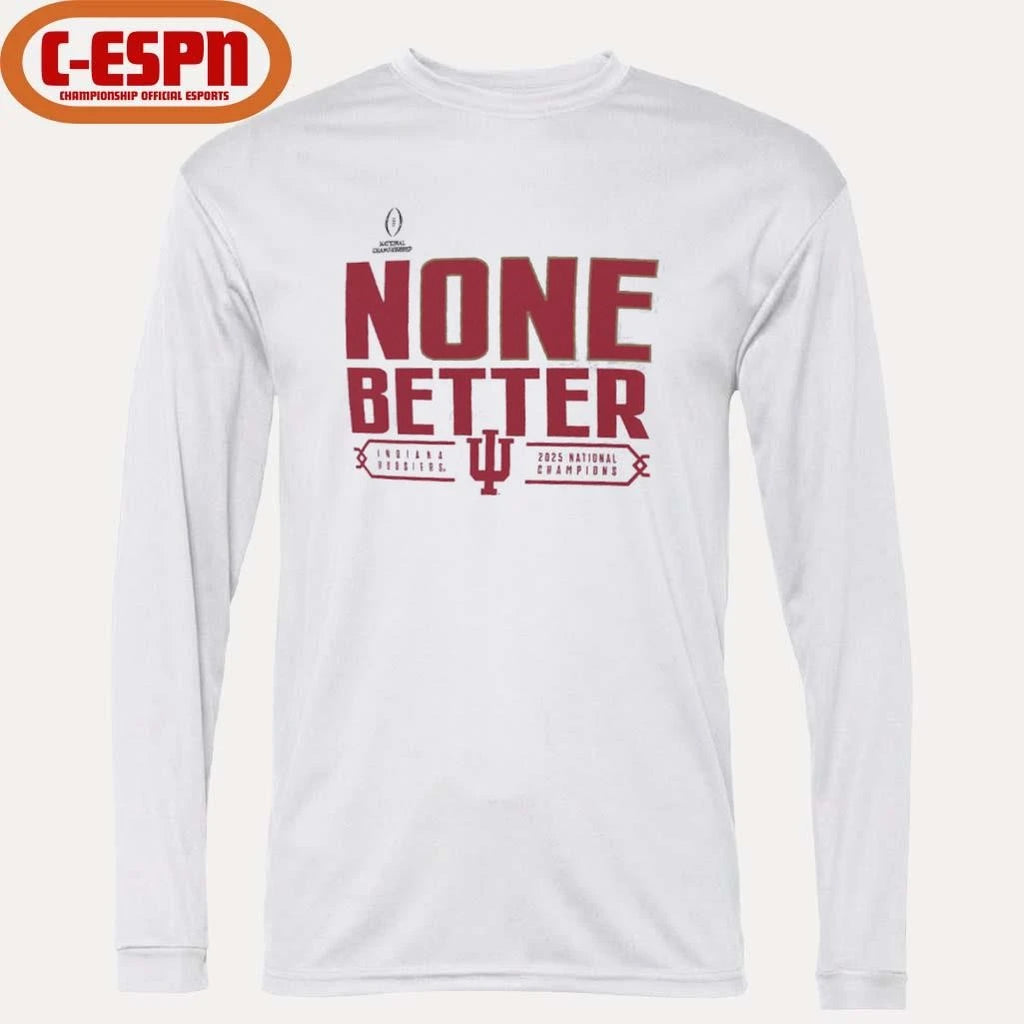 Official Indiana University Hoosiers None Better 2025 National Champions Shirt
