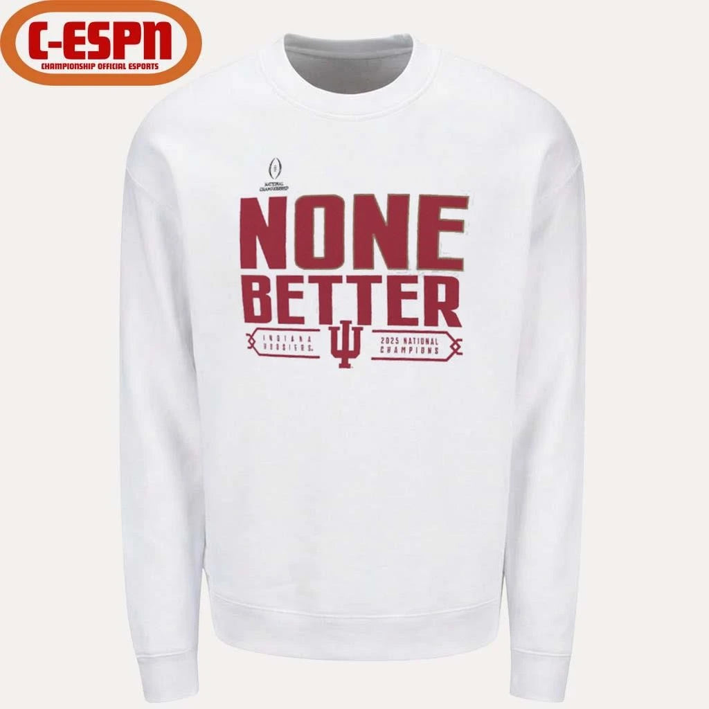 Official Indiana University Hoosiers None Better 2025 National Champions Shirt