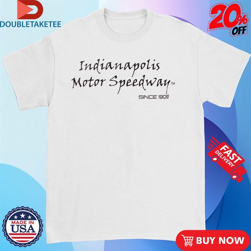 Official Indianapolis Motor Speedway Since 1909 Changing Shirts