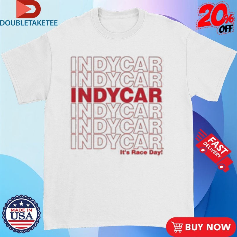 Official Indycar It’s Race Day Repeat Shirts