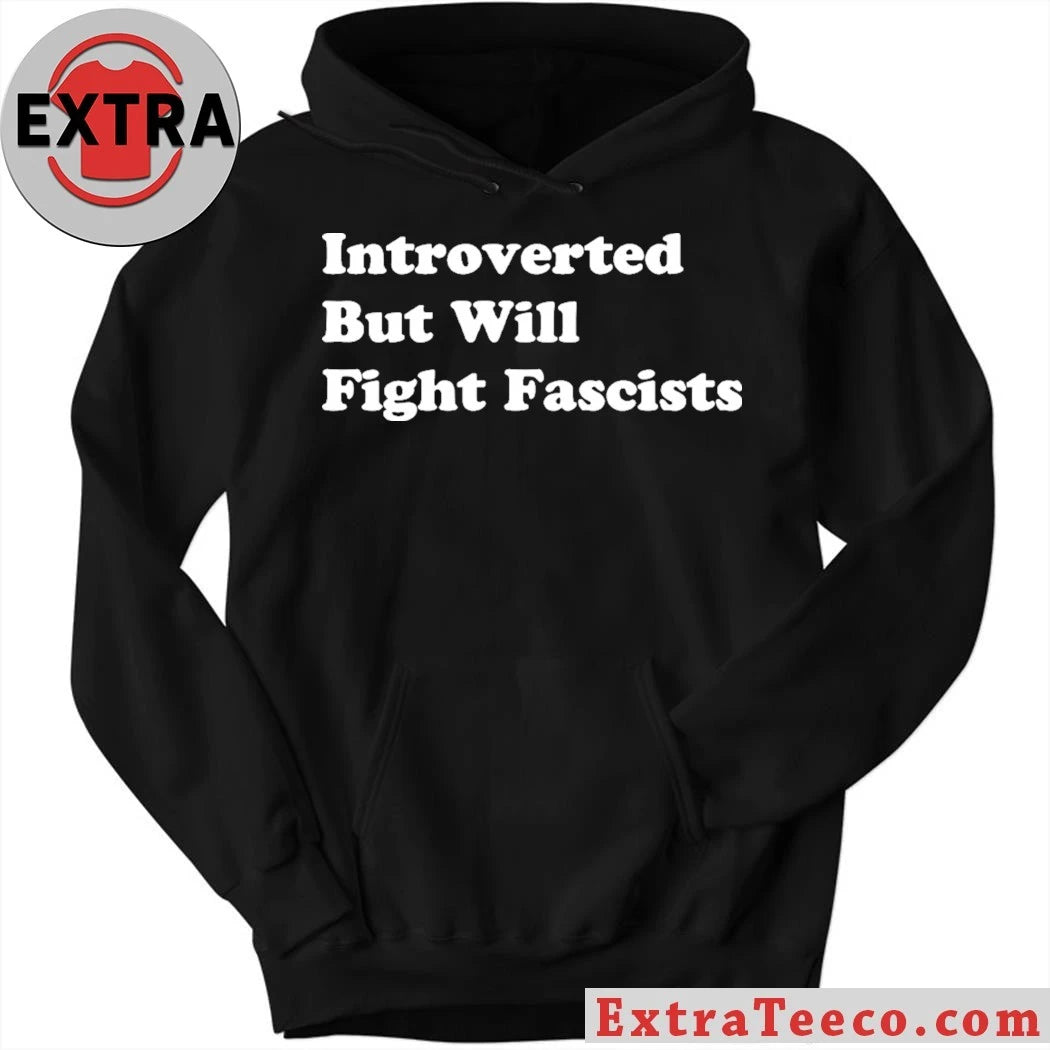 Official Introverted But Will Fight Fascists 2026 T-Shirt