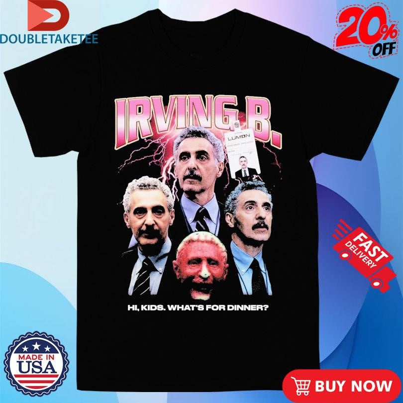 Official Irving B Hi Kids What’s For Dinner Rap Shirts