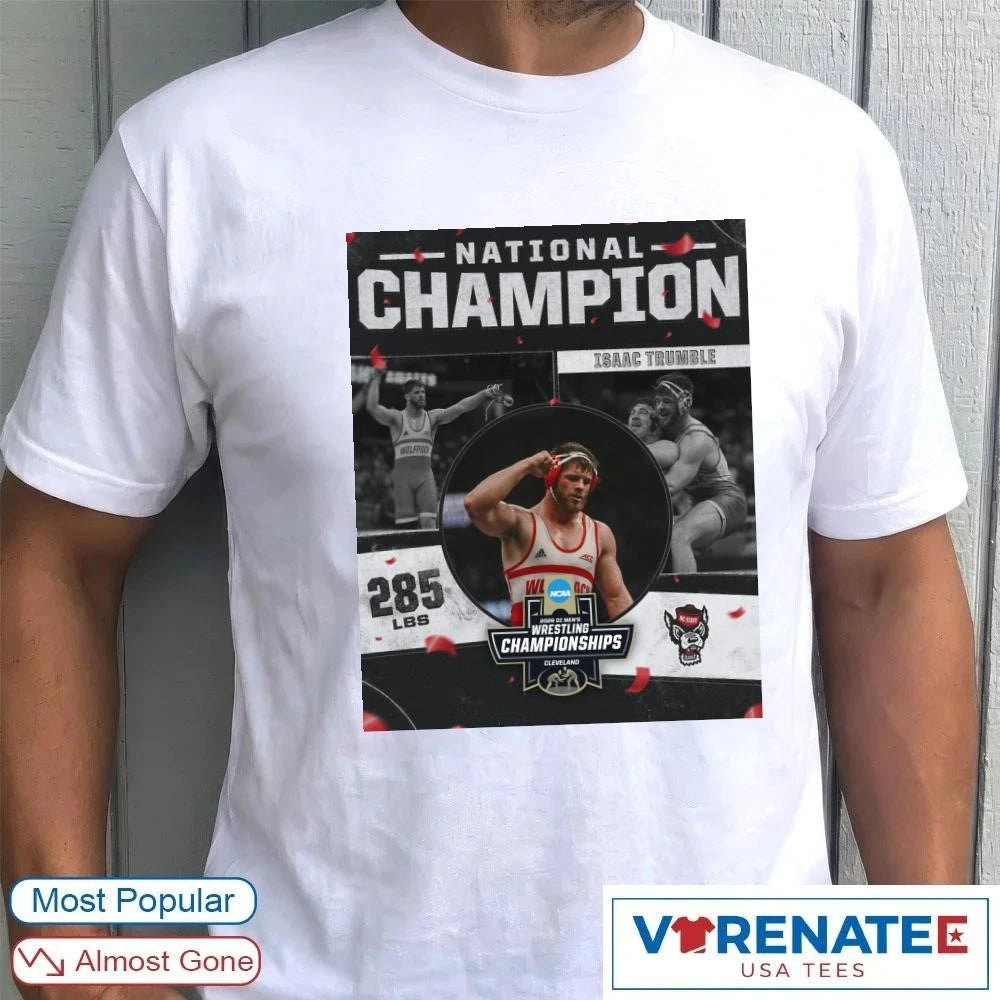 Official Isaac Trumble 2026 NCAA Men’s Wrestling National Champion 285 lBS NC State T-Shirt