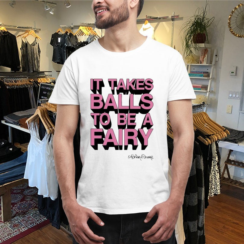 Official It Takes Balls To Be A Fairy Adrian+Shane Shirts